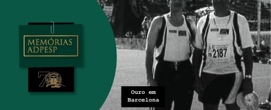Memórias ADPESP: ouro em Barcelona